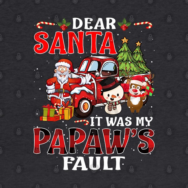 Dear Santa It Was My Papaw Fault Christmas Funny Chirtmas Gift by intelus